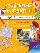 Couverture du livre « Progressez en espagnol ; spécial vacances » de Emmanuelle Sourimant aux éditions Larousse