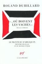 Couverture du livre « Où boivent les vaches » de Roland Dubillard aux éditions Gallimard