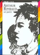 Couverture du livre « Arthur Rimbaud ; un poète » de Rimbaud aux éditions Gallimard-jeunesse