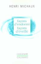 Couverture du livre « Façons d'endormi, façons d'éveillé » de Henri Michaux aux éditions Gallimard