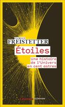 Couverture du livre « Étoiles : Une histoire de l'Univers en cent astres » de Scott Pennor'S et Florian Freistetter aux éditions Flammarion