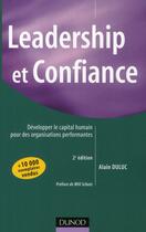 Couverture du livre « Leadership et confiance ; développer le capital humain pour des organisations performantes (2e édition) » de Alain Duluc aux éditions Dunod