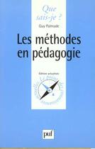 Couverture du livre « Methodes en pedagogie (les) » de Palmade G aux éditions Que Sais-je ?