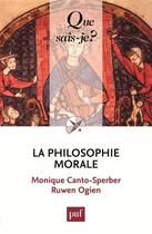 Couverture du livre « La philosophie morale (3e édition) » de Ruwen Ogien et Monique Canto-Sperber aux éditions Que Sais-je ?