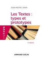 Couverture du livre « Les textes : types et prototypes (4e édition) » de Jean-Michel Adam aux éditions Armand Colin
