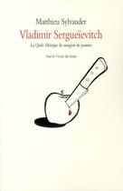 Couverture du livre « Vladimir Sergueïevitch ; la quête héroïque du mangeur de pommes » de Matthieu Sylvander aux éditions Ecole Des Loisirs