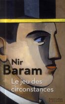 Couverture du livre « Le jeu des circonstances » de Nir Baram aux éditions Robert Laffont