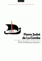 Couverture du livre « Être Achille ou Ulysse ? » de Pierre Judet De La Combe aux éditions Bayard