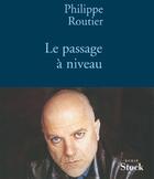 Couverture du livre « Le passage à niveau » de Routier-P aux éditions Stock