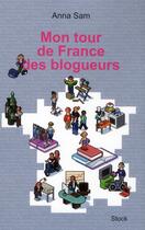 Couverture du livre « Mon tour de France des blogueurs » de Anna Sam aux éditions Stock