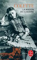 Couverture du livre « La maison de Claudine » de Colette aux éditions Le Livre De Poche