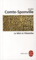 Couverture du livre « Le miel et l'absinthe » de Andre Comte-Sponville aux éditions Le Livre De Poche