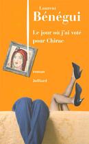 Couverture du livre « Le jour où j'ai voté pour chirac » de Laurent Benegui aux éditions Julliard