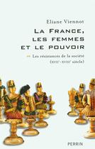 Couverture du livre « La France, les femmes et le pouvoir - tome 2 » de Eliane Viennot aux éditions Perrin