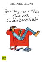 Couverture du livre « Souriez, vous etes parents d'adolescents » de Dumont/Carlotta aux éditions 12-21