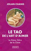 Couverture du livre « Le tao de l'art d'aimer : le Kâma Sûtra de la Chine » de Jolan Chang aux éditions Pocket