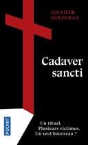 Couverture du livre « Cadaver sancti » de Jennifer Holparan aux éditions Pocket