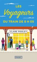 Couverture du livre « Les voyageurs du train de 8h05 » de Clare Pooley aux éditions Pocket