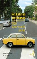 Couverture du livre « Mon sous-marin jaune » de Jon Kalman Stefansson aux éditions Christian Bourgois