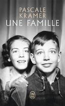 Couverture du livre « Une famille » de Pascale Kramer aux éditions J'ai Lu
