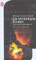 Couverture du livre « Le cycle d'Ender Tome 1 : la stratégie Ender » de Orson Scott Card aux éditions J'ai Lu