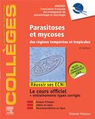 Couverture du livre « Parasitoses et mycoses ; des régions tempérées et tropicales ; réussir les ECNi » de  aux éditions Elsevier-masson
