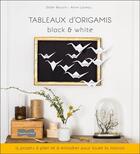 Couverture du livre « Tableaux d'origamis black & white » de Anne Loiseau et Didier Boursin aux éditions Dessain Et Tolra