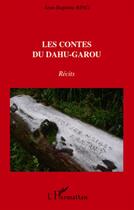 Couverture du livre « Les contes du Dahu-Garou » de Jean-Baptiste Bing aux éditions L'harmattan