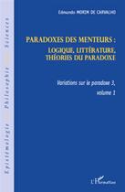 Couverture du livre « Variation sur le paradoxe 3, t.1 ; paradoxes des menteurs : logique, littérature, théories du paradoxe » de Edmundo Morim De Carvalho aux éditions L'harmattan