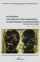 Couverture du livre « Les frontières entre liberté et interventionnismes en droit français et en droit brésilien ; études de droit comparé » de Gustavo Vieira Da Costa Cerqueira et Thales Morals Da Costa et Michel Storck aux éditions Editions L'harmattan