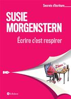 Couverture du livre « Écrire c'est respirer » de Susie Morgenstern aux éditions Le Robert