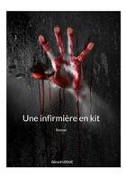 Couverture du livre « Une infirmière en kit » de Gérard Leduc aux éditions Books On Demand