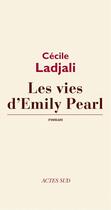 Couverture du livre « Les vies d'Emily Pearl » de Cecile Ladjali aux éditions Editions Actes Sud