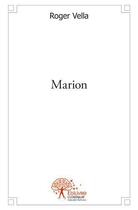 Couverture du livre « Marion » de Vella Roger aux éditions Edilivre