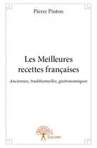 Couverture du livre « Les meilleures recettes françaises » de Pinton Pierre aux éditions Edilivre