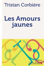 Couverture du livre « Les Amours jaunes » de Tristan Corbière et Ligaran aux éditions Ligaran