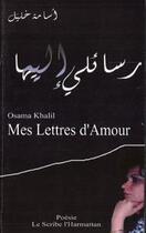 Couverture du livre « Mes lettres d'amour » de Osama Khalil aux éditions Editions L'harmattan