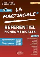 Couverture du livre « La martingale Tome 2 : Référentiel fiches médicales » de Anne Charon et Nicolas Meton aux éditions Ellipses