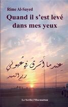 Couverture du livre « Quand il s'est levé dans mes yeux » de Rime Al-Sayed aux éditions L'harmattan