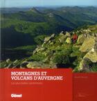 Couverture du livre « Montagnes et volcans d'Auvergne ; les plus belles randonnées » de Vincent Terrisse aux éditions Glenat