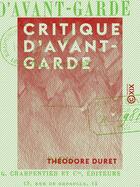 Couverture du livre « Critique d'avant-garde » de Theodore Duret aux éditions Collection Xix