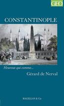 Couverture du livre « Constantinople » de Gerard De Nerval aux éditions Magellan & Cie