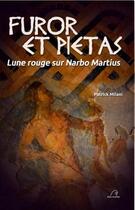 Couverture du livre « Furor et Pietas ; lune rouge sur Narbo Martius » de Patrick Milani aux éditions Mare Nostrum