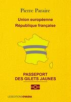 Couverture du livre « Le passeport des gilets jaunes » de Pierre Paraire aux éditions Ovadia