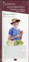 Couverture du livre « Les boissons nourissantes ; j'extrais le meilleur des plantes » de Jacky Jousson et Beatrice Mera aux éditions Ypypyp
