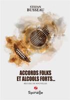 Couverture du livre « Accords folks et alcools forts... » de Stefan Busseau aux éditions Spinelle