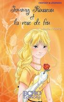 Couverture du livre « Jemmy Russeau et la rose de feu » de Emilie Courts aux éditions Echo Editions