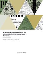 Couverture du livre « Actes de l'Académie nationale des sciences, belles-lettres et arts de Bordeaux » de Jules De Geres aux éditions Hachette Bnf