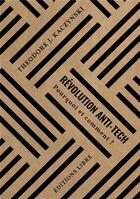 Couverture du livre « Révolution anti-tech : pourquoi et comment ? » de Theodore Kaczynski aux éditions Editions Libre