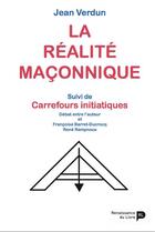 Couverture du livre « La réalité maçonnique ; carrefours initiatiques » de Jean Verdun aux éditions Renaissance Du Livre